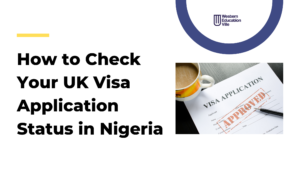 How to Check Your UK Visa Application Status in Nigeria