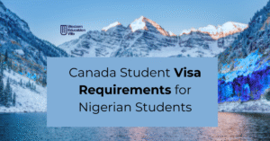 Canada Student Visa Requirements for Nigerian Students