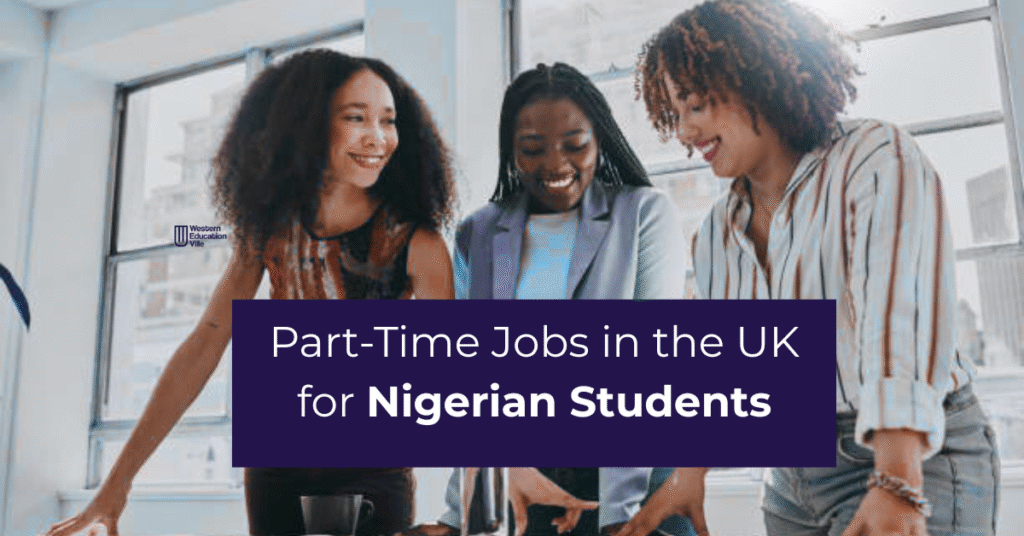 Part-Time Jobs in the UK for Nigerian Students